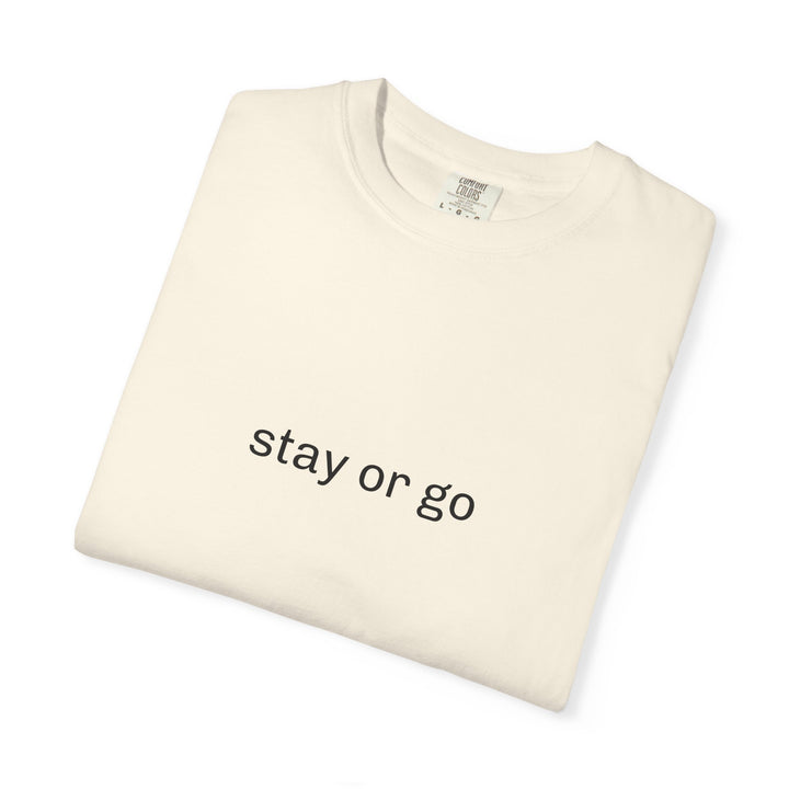 STAY OR GO UNISEX GARMENT DYED T-SHIRT