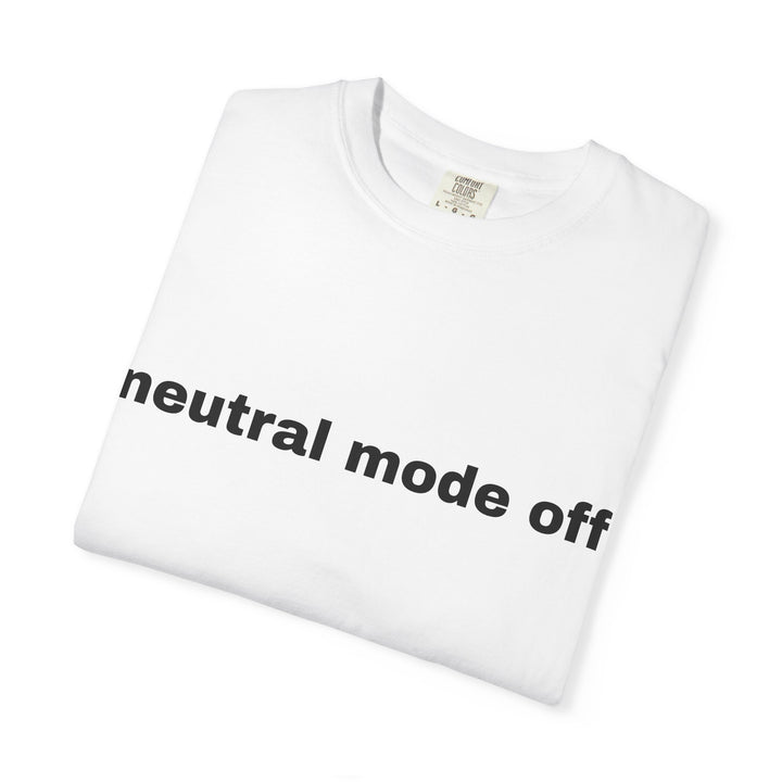 NEUTRAL MODE OFF UNISEX GARMENT DYED T-SHIRT