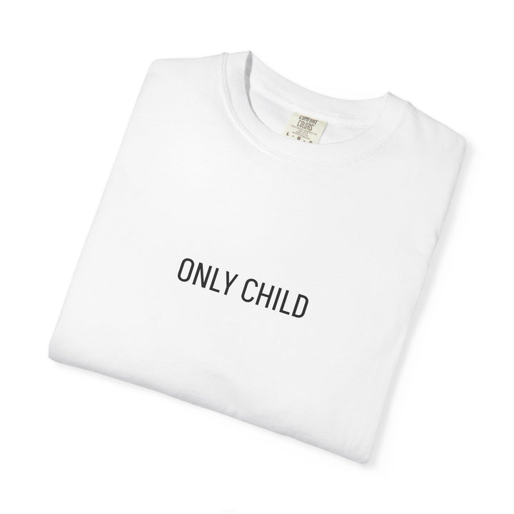 ONLY CHILD UNISEX GARMENT DYED T-SHIRT