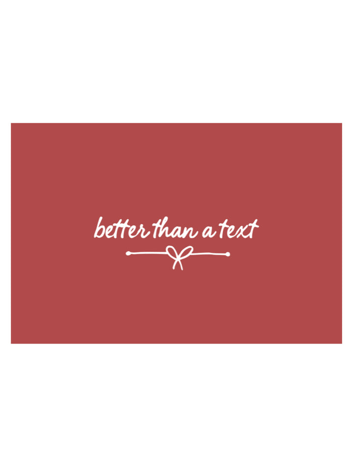 BETTER THAN A TEXT POSTCARD IN RED